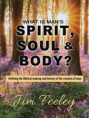 cover image of What Is Man's Spirit, Soul, & Body?